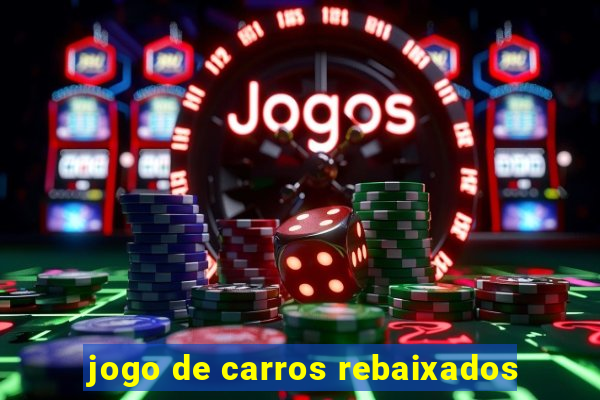 jogo de carros rebaixados